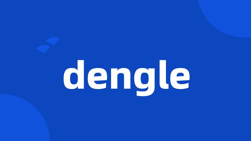 dengle