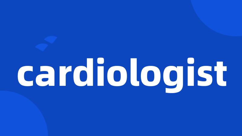 cardiologist