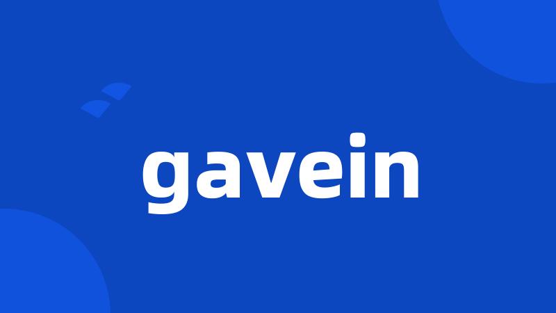 gavein