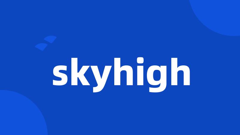 skyhigh