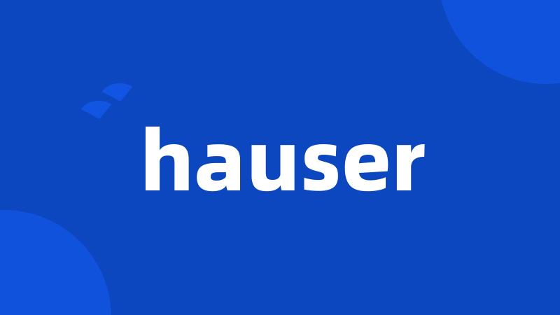 hauser