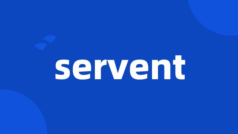 servent