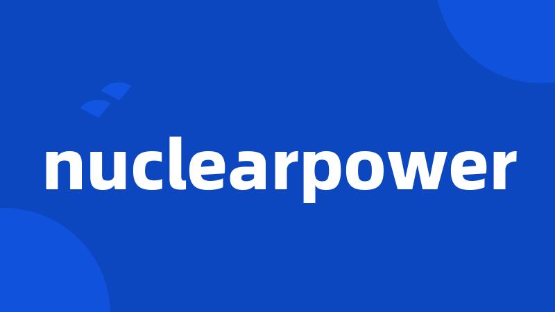 nuclearpower