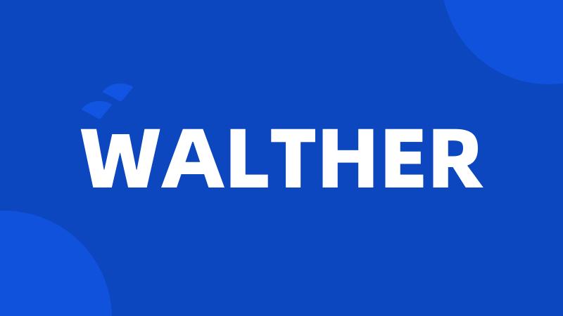 WALTHER