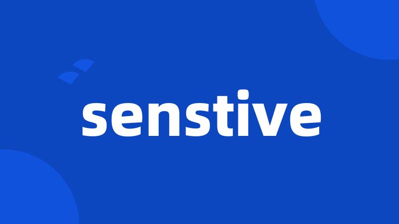 senstive