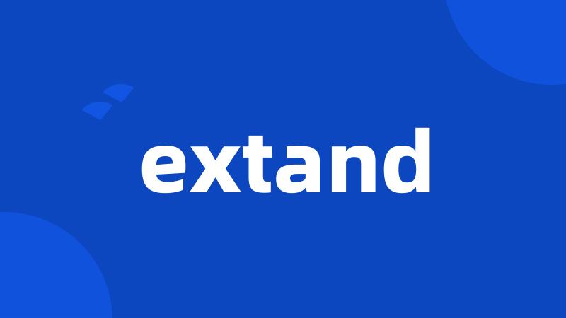 extand