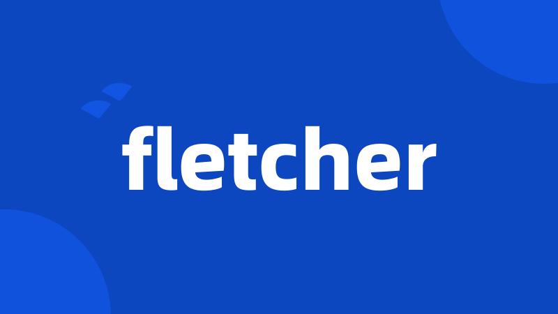 fletcher