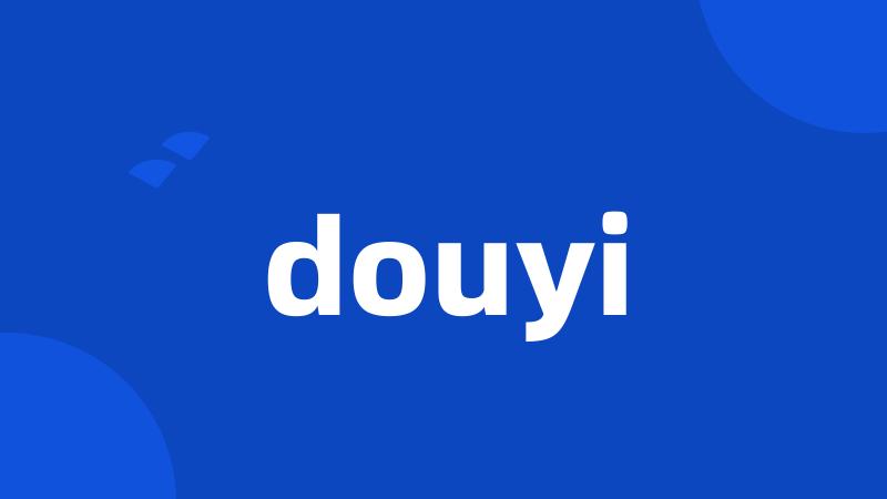 douyi