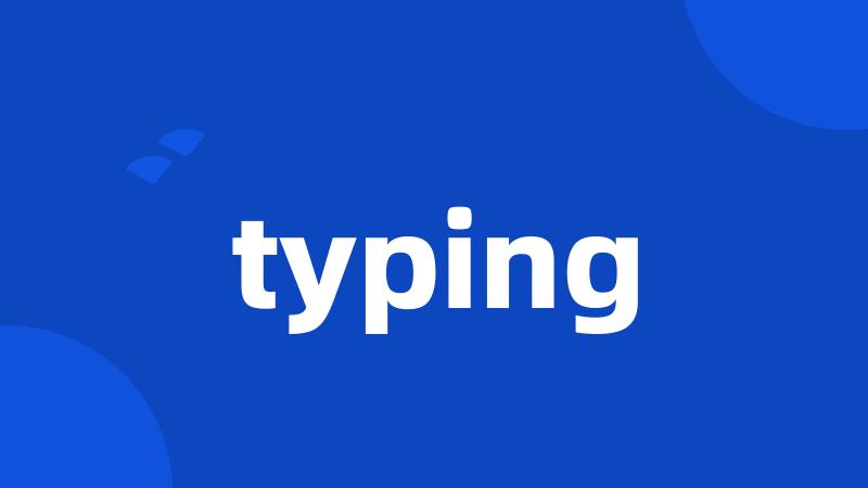 typing