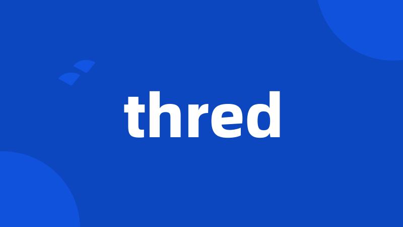 thred