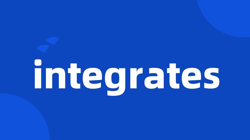 integrates