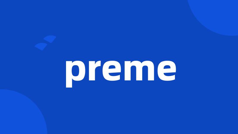 preme