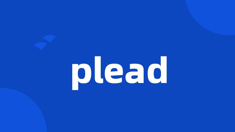 plead