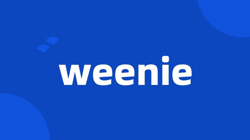 weenie