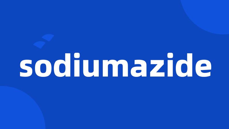 sodiumazide