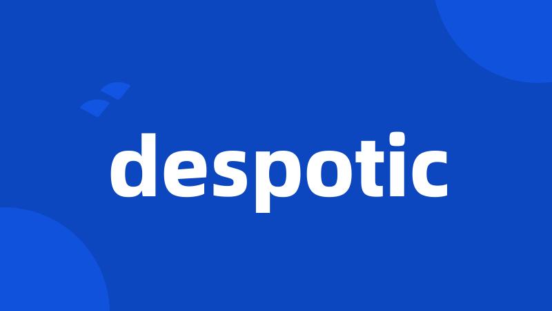 despotic