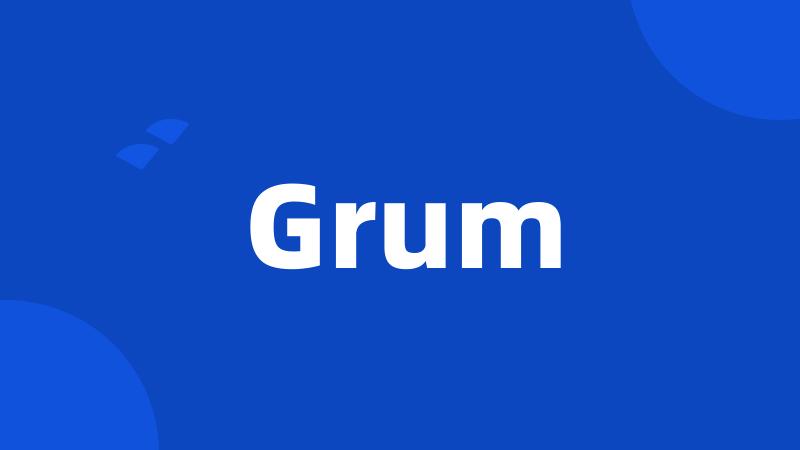 Grum