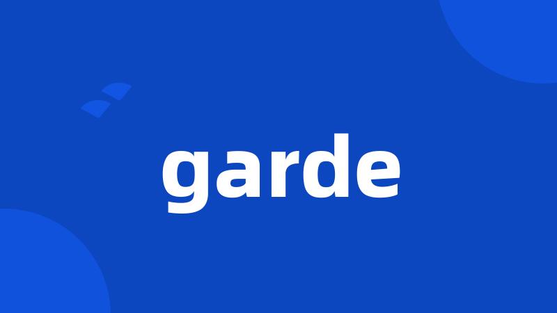 garde