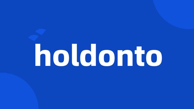 holdonto