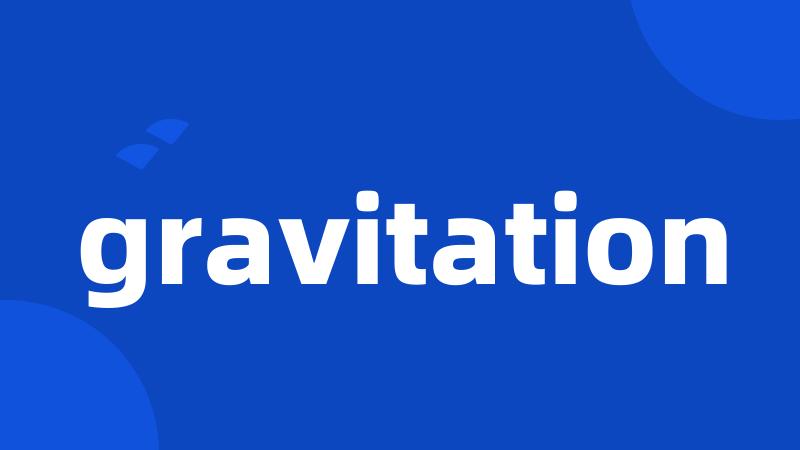 gravitation