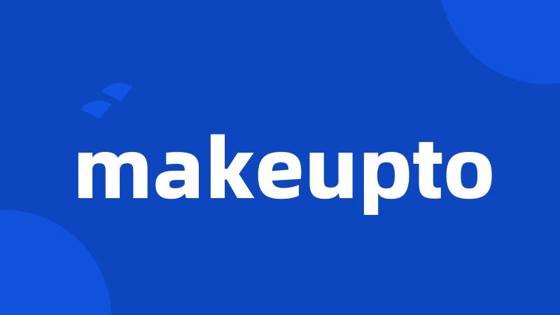 makeupto