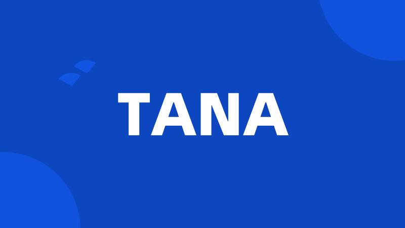 TANA