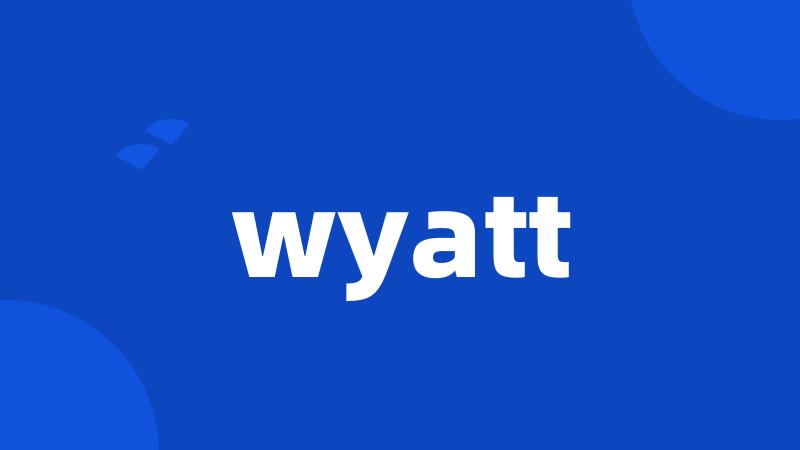 wyatt