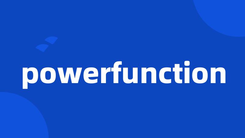 powerfunction