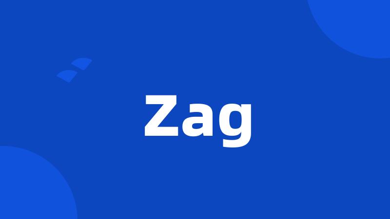 Zag