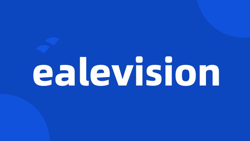 ealevision