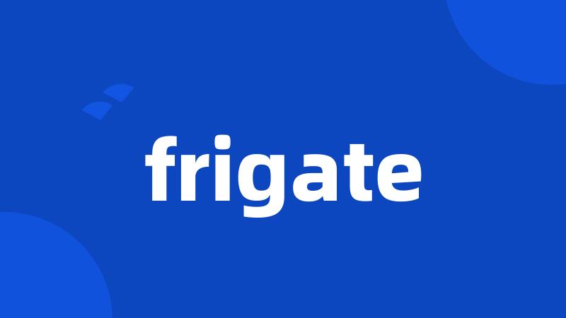 frigate