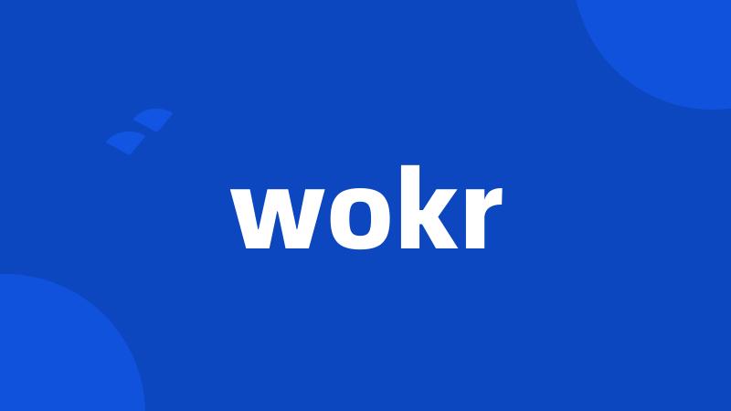 wokr