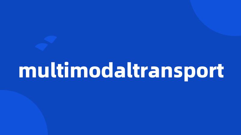 multimodaltransport