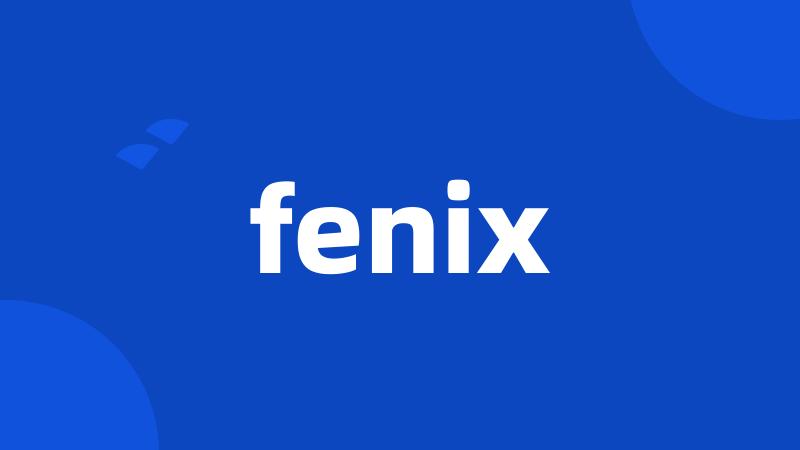 fenix