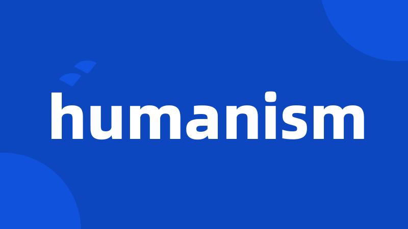 humanism