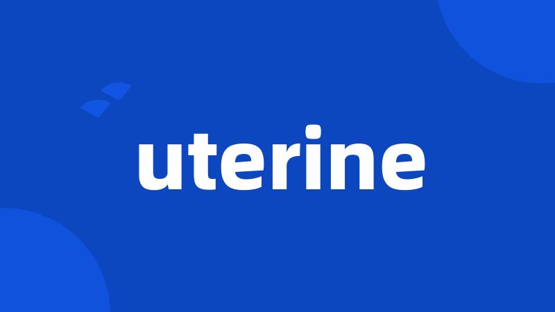 uterine