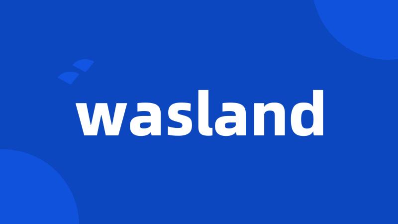 wasland