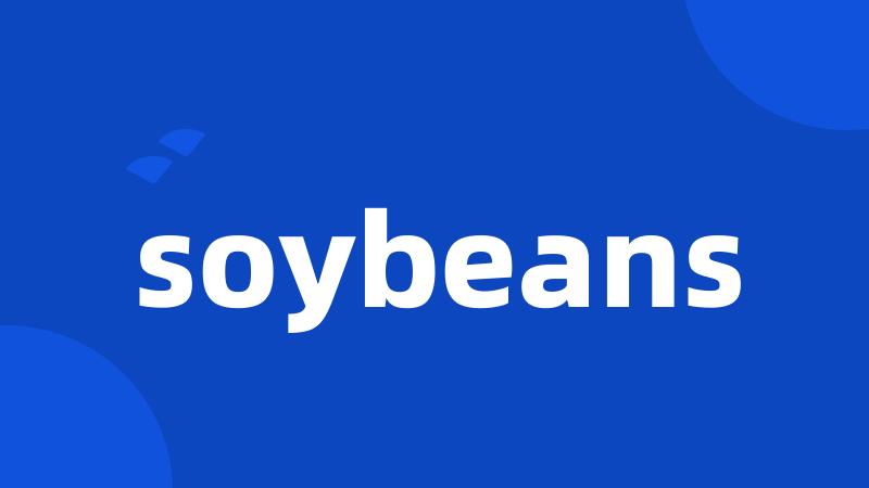 soybeans