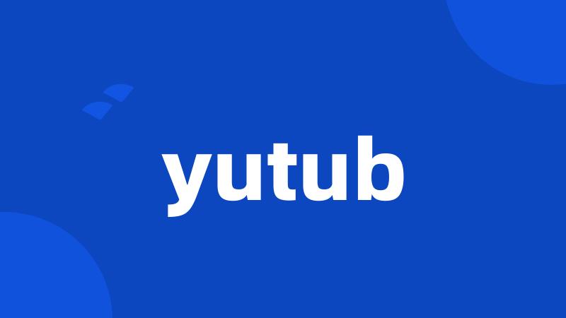 yutub