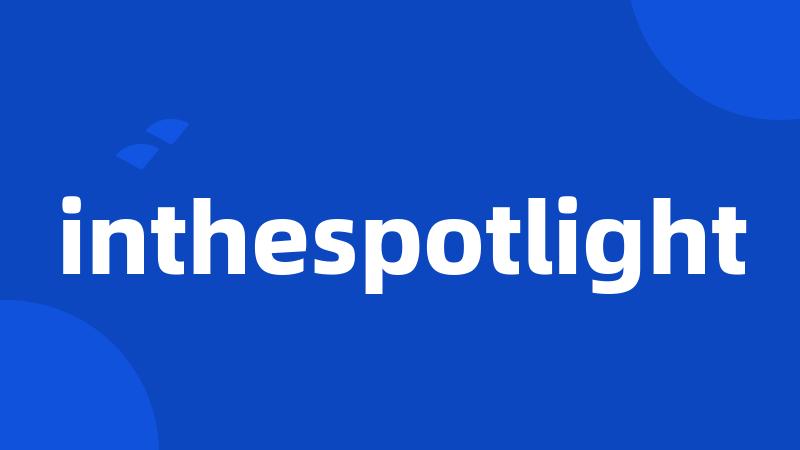 inthespotlight