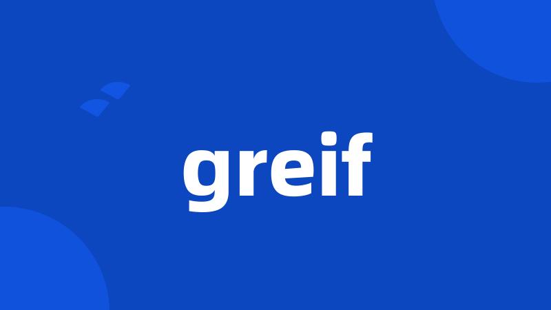 greif