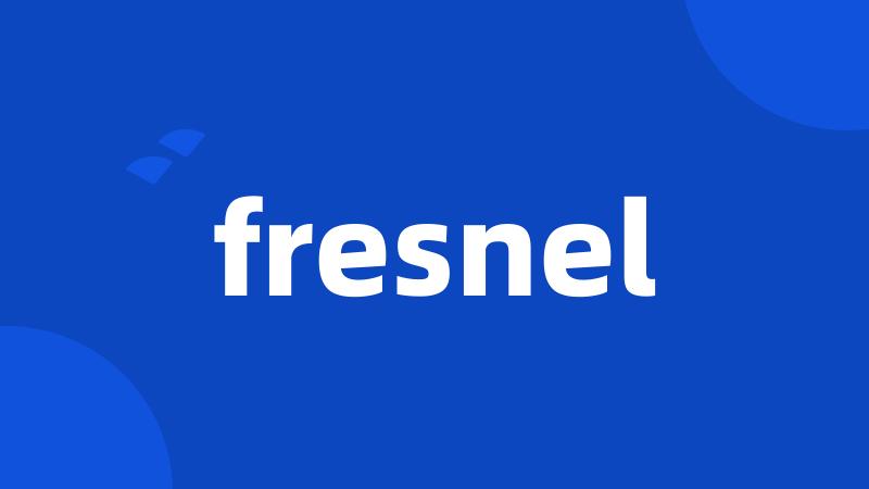 fresnel