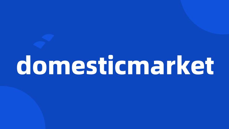 domesticmarket