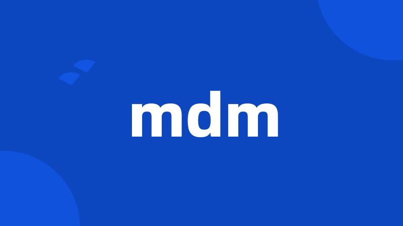 mdm