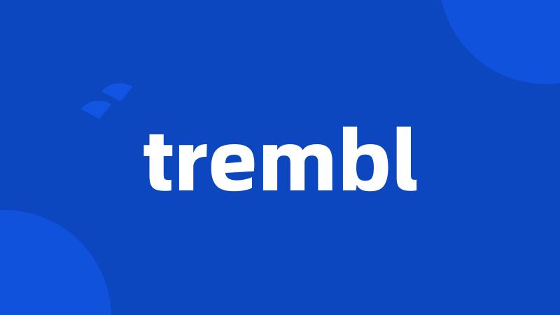 trembl