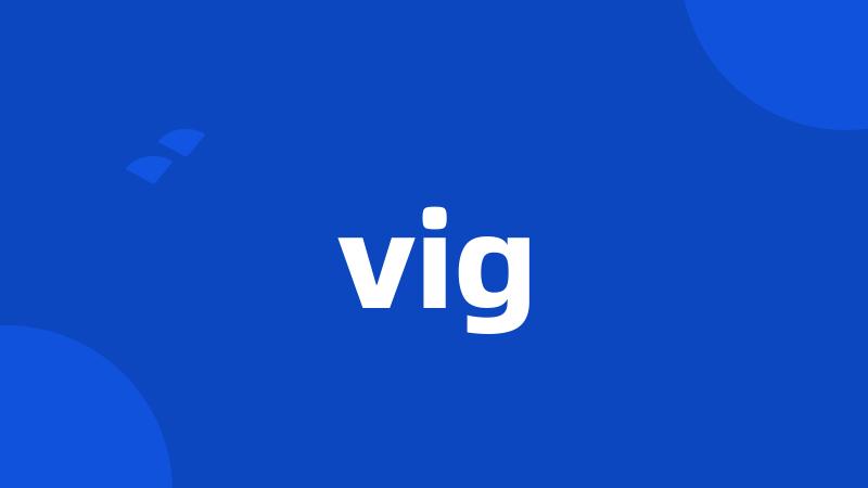 vig