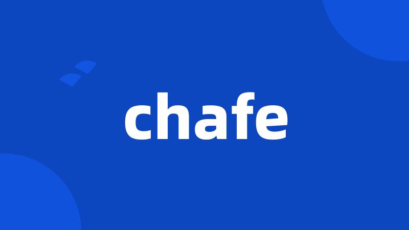 chafe