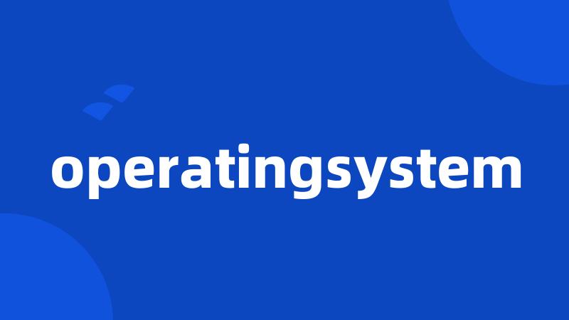 operatingsystem