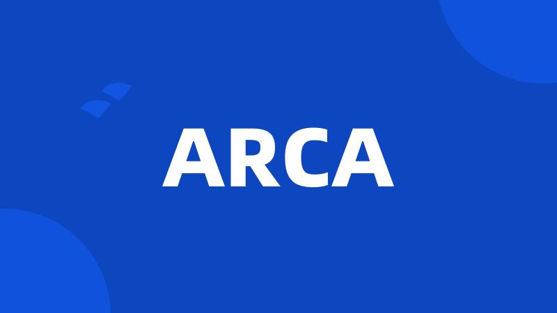 ARCA