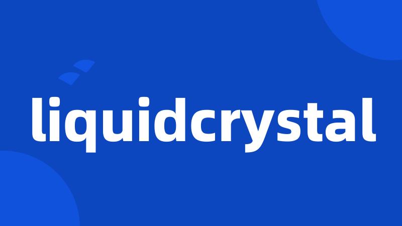 liquidcrystal